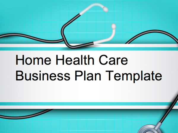 how to write a business plan for home healthcare agency